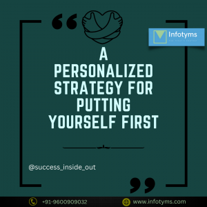 A Personalized Strategy for Putting Yourself First